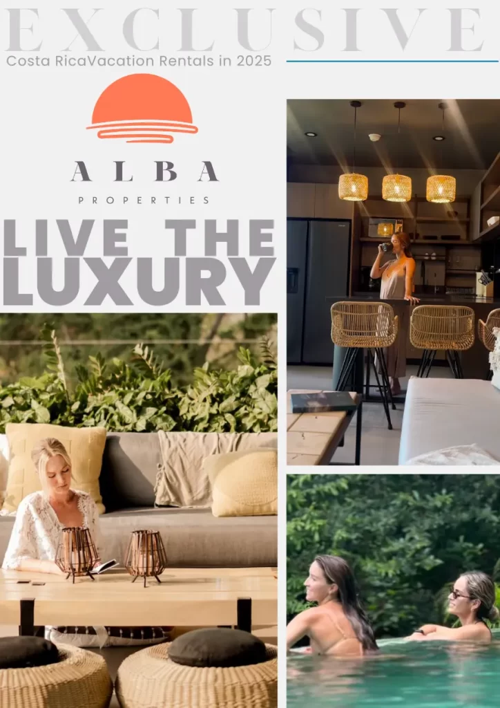 Promotional image for Alba Properties showcasing luxury Costa Rica vacation rentals in 2025. The collage features a serene outdoor lounge area with plush cushions and wooden decor, a modern kitchen with wicker bar stools and warm lighting, and two women enjoying a lush infinity pool surrounded by greenery. Text highlights include 'Exclusive Costa Rica Vacation Rentals in 2025' and 'Live the Luxury,' emphasizing premium vacation experiences. Ideal for luxury travel seekers in Nosara, Costa Rica